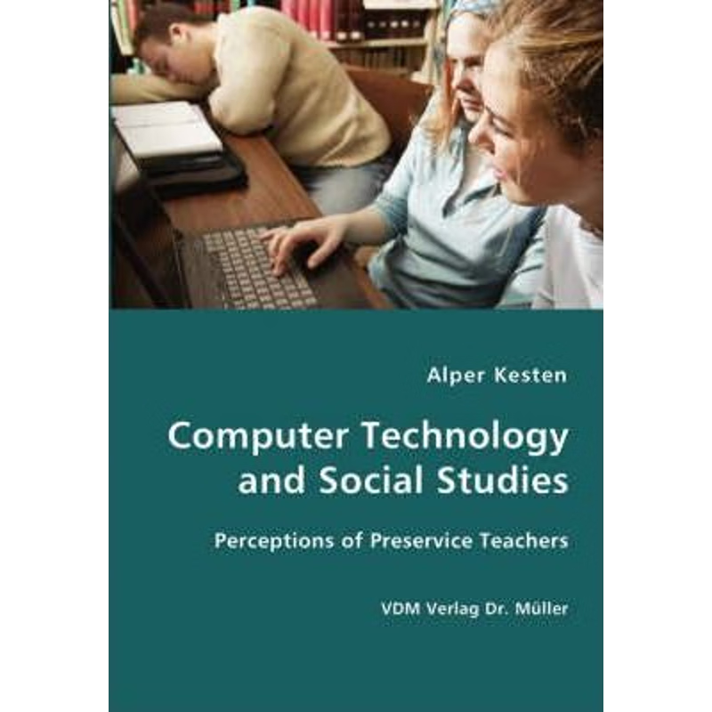 按需印刷Computer Technology and Social Studies - Perceptions of Preservice Teachers[9783836427074]