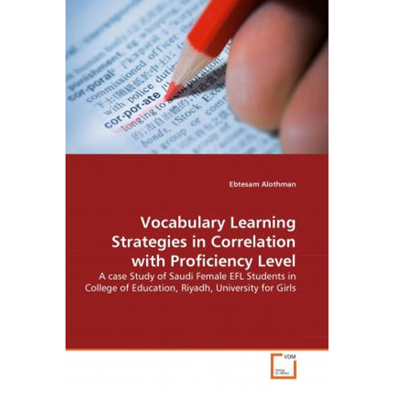 按需印刷Vocabulary Learning Strategies in Correlation with Proficiency Level[9783639377187]