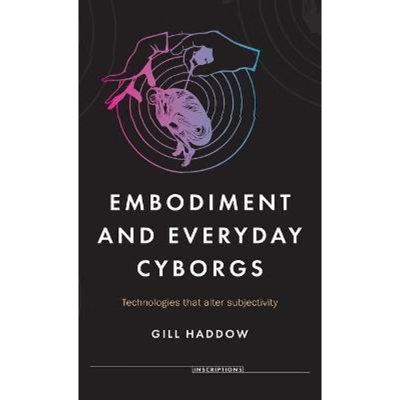 按需印刷Embodiment and everyday cyborgs[9781526114181]