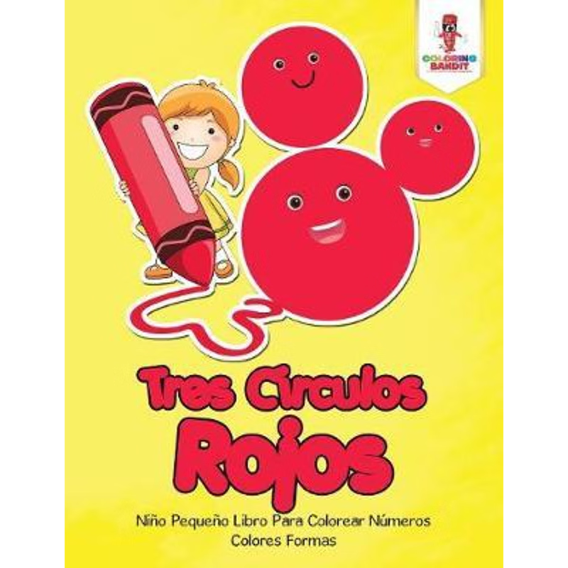 按需印刷Tres Circulos Rojos:Nino Pequeno Libro Para Colorear Numeros Colores Formas[9780228217527]