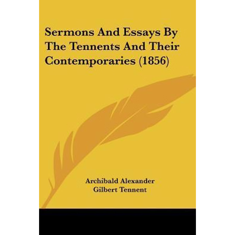 按需印刷Sermons And Essays By The Tennents And Their Contemporaries (1856)[9781120866097]