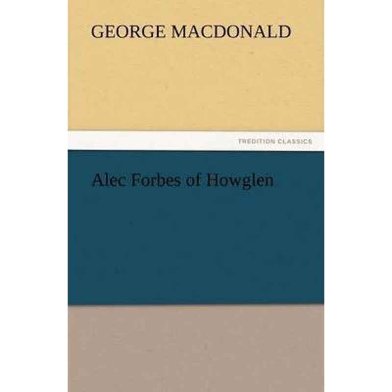 按需印刷Alec Forbes of Howglen[9783847229971]