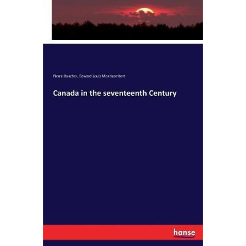 按需印刷Canada in the seventeenth Century[9783337186524]