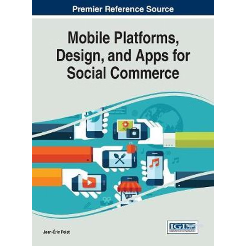 按需印刷不退不换Mobile Platforms, Design, and Apps for Social Commerce[9781522524694]