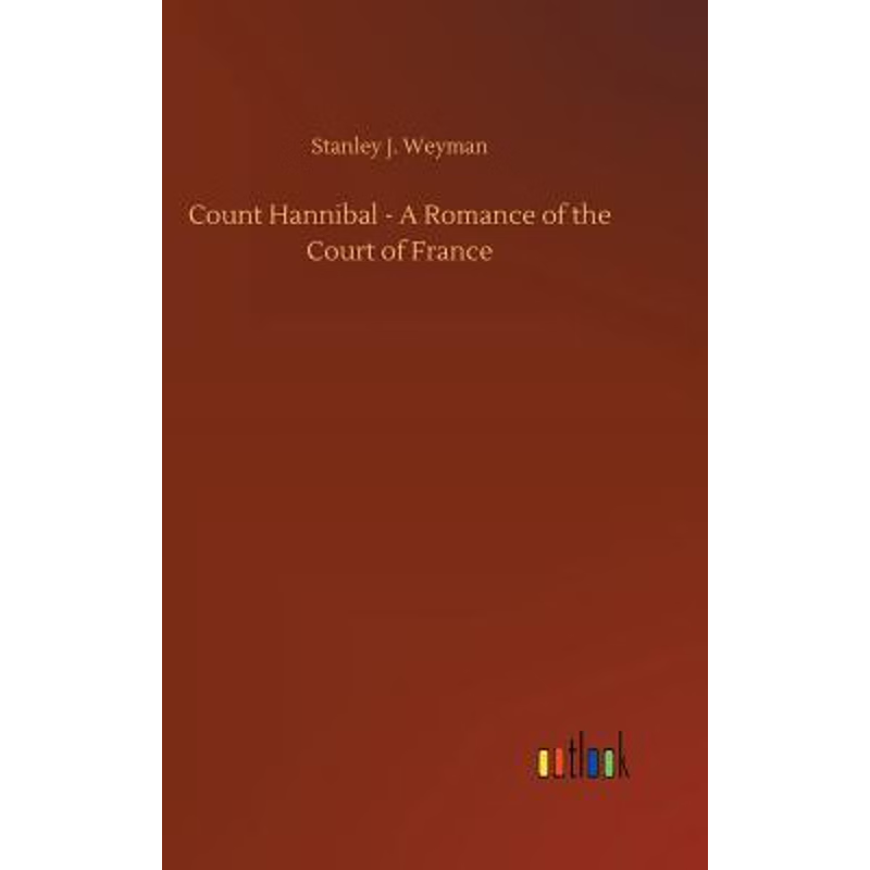 按需印刷Count Hannibal - A Romance of the Court of France[9783732651580]