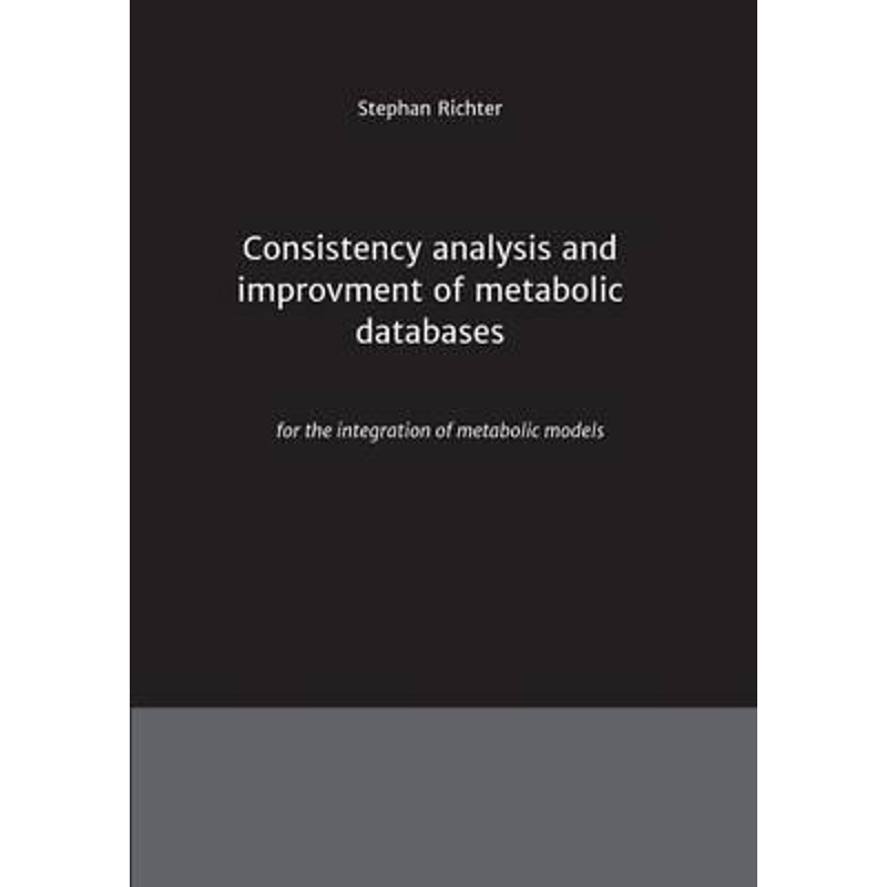 按需印刷Consistency analysis and improvement of metabolic databases[9783849591892]