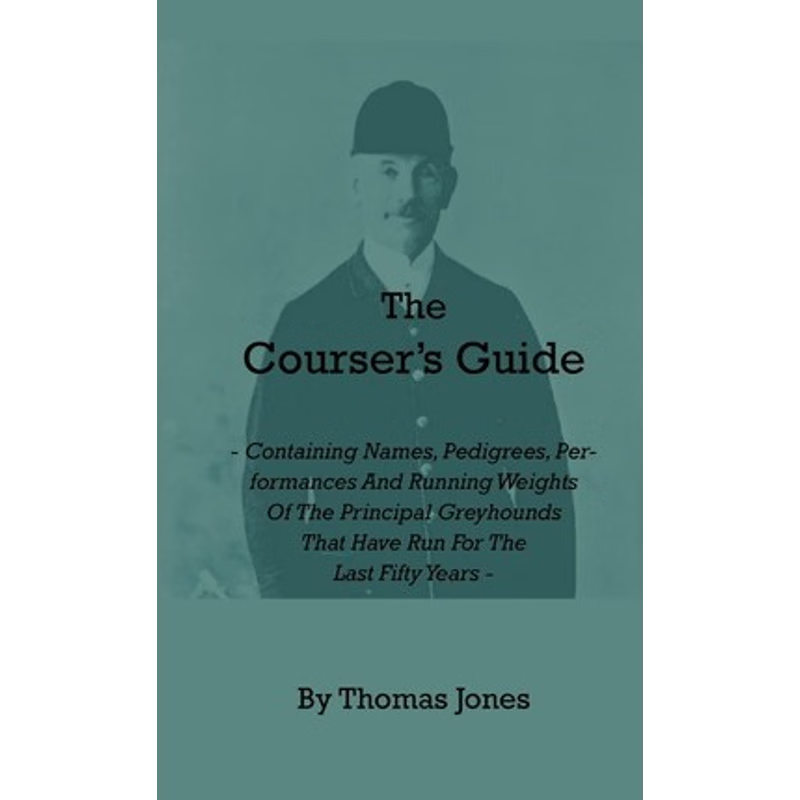 按需印刷不退不换  The Courser's Guide - Containing Names, Pedigrees,