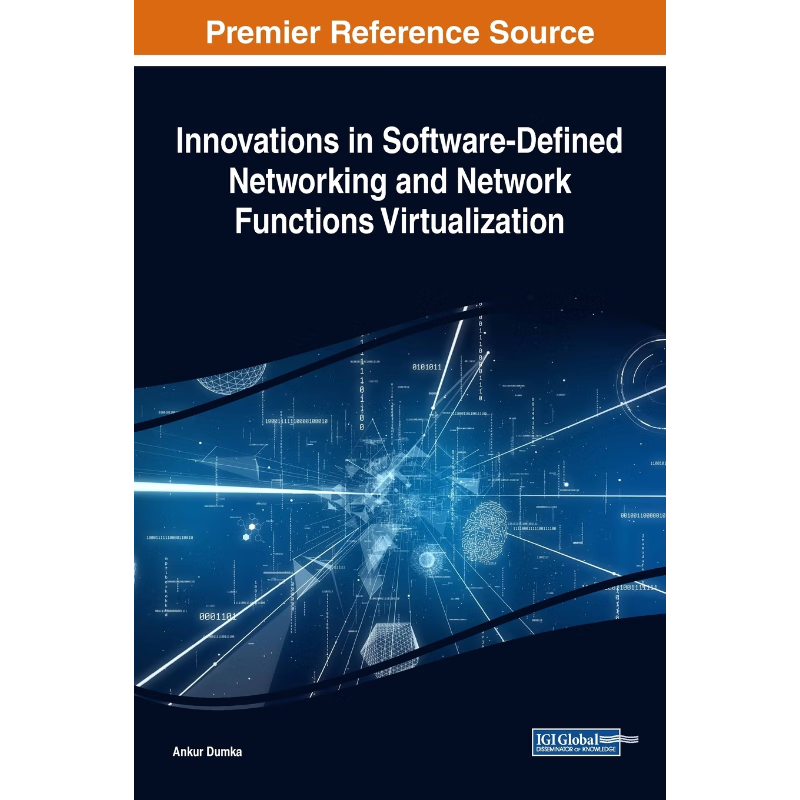 按需印刷不退不换Innovations in Software-Defined Networking and Network Functions Virtualization[9781522536406]