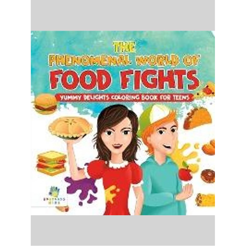 按需印刷The Phenomenal World of Food Fights | Yummy Delights Coloring Book for Teens[9781645211587]