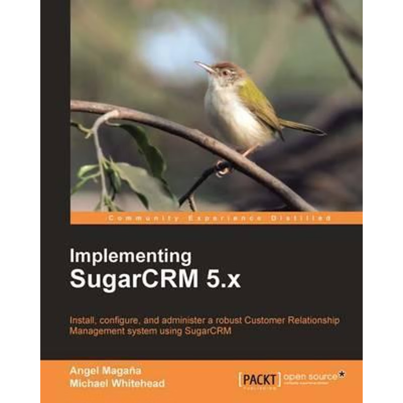 按需印刷Implementing Sugarcrm 5.X[9781847198662]