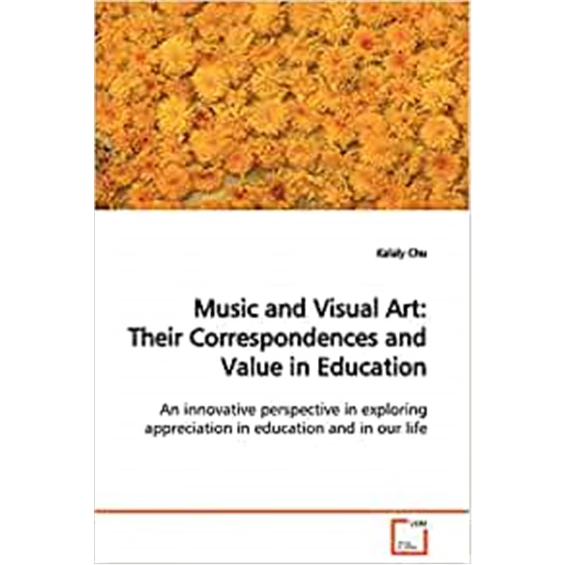 按需印刷Music and Visual Art:Their Correspondences and Value in Education[9783639123838]