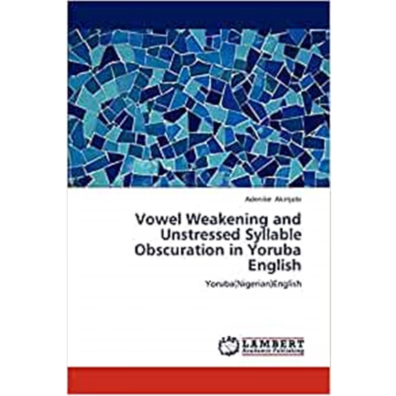 按需印刷Vowel Weakening and Unstressed Syllable Obscuration in Yoruba English[9783659124051]