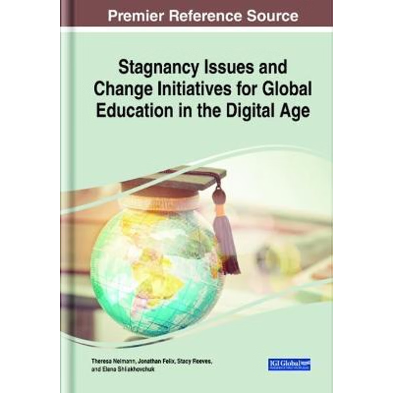 按需印刷不退不换Stagnancy Issues and Change Initiatives for Global Education in the Digital Age[9781799849933]
