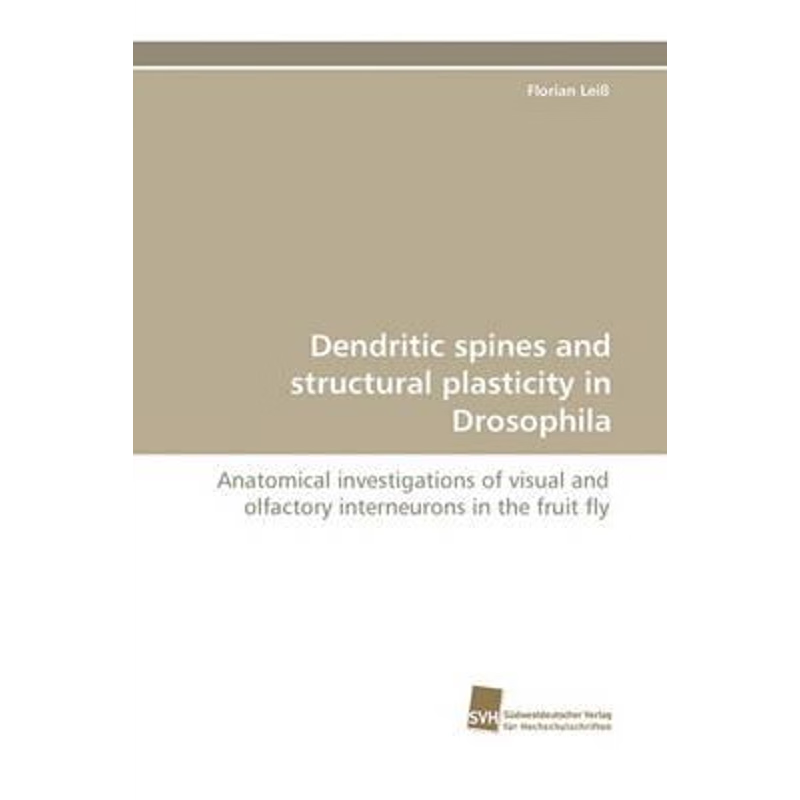 按需印刷Dendritic Spines and Structural Plasticity in Drosophila[9783838103419]