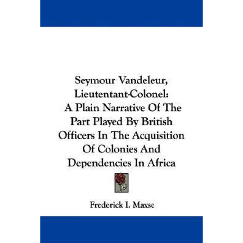 按需印刷不退不换Seymour Vandeleur, Lieutentant-Colonel[9780548301883]