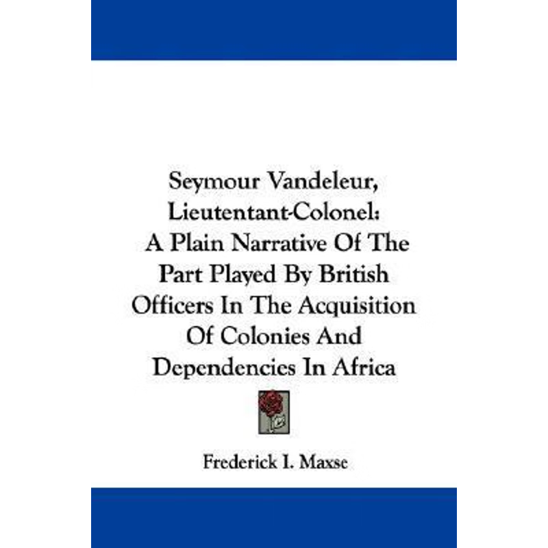 按需印刷Seymour Vandeleur, Lieutentant-Colonel[9780548301883]