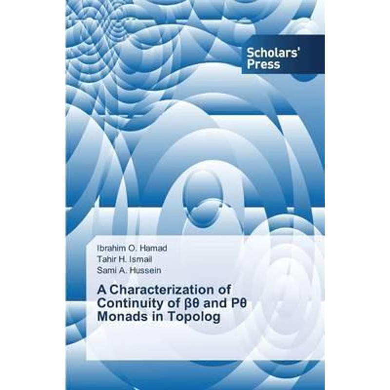 按需印刷A Characterization of Continuity of βθ and Pθ Monads in Topolog[9783639862584]