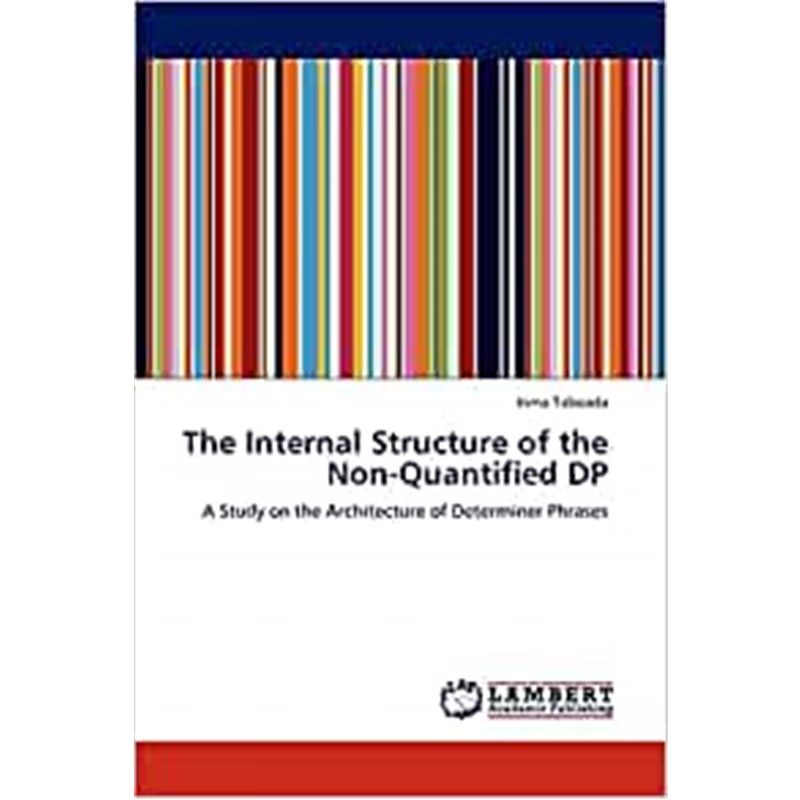 按需印刷The Internal Structure of the Non-Quantified DP[9783846599600]