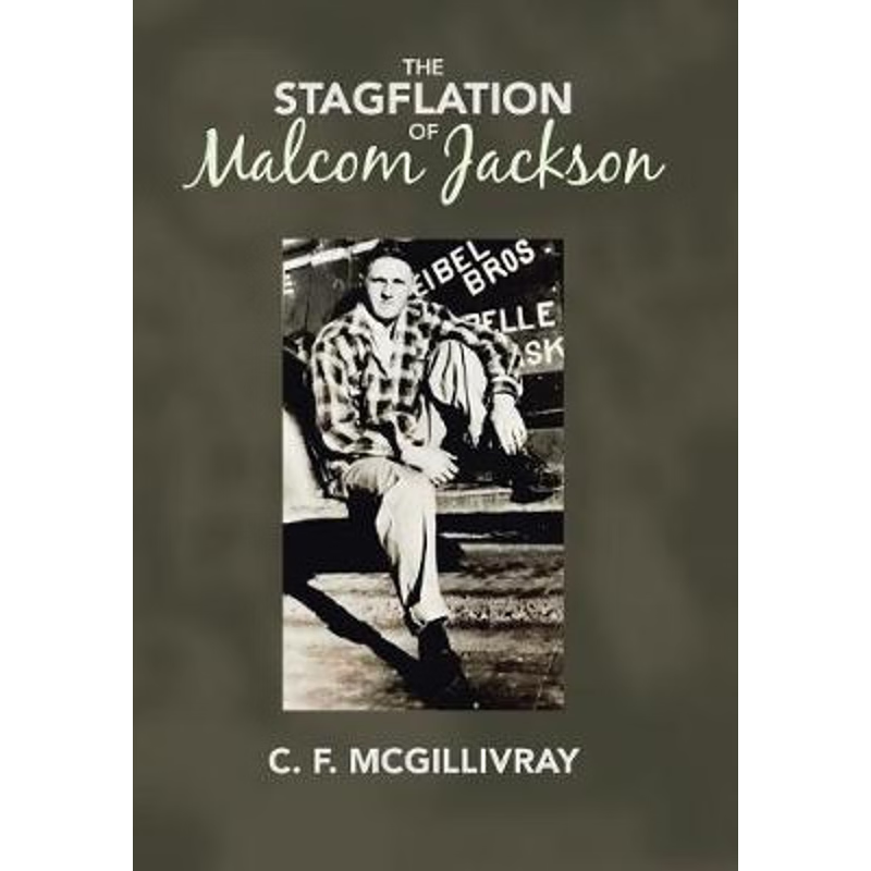 按需印刷The Stagflation of Malcom Jackson[9781490777009]