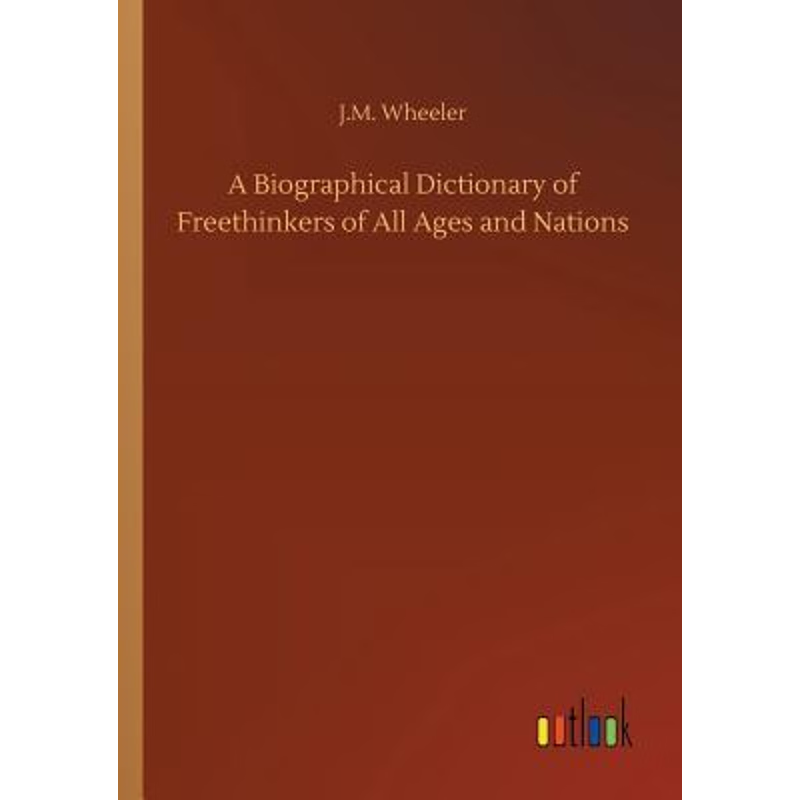 按需印刷A Biographical Dictionary of Freethinkers of All Ages and Nations[9783732653126]
