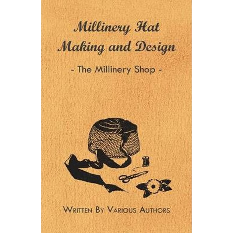 按需印刷Millinery Hat Making and Design - The Millinery Shop[9781445506173]