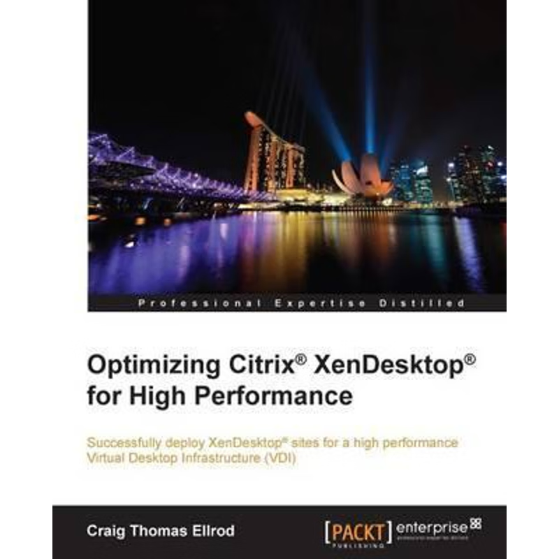 按需印刷Optimizing Citrix? XenDesktop? for High Performance[9781785287688]