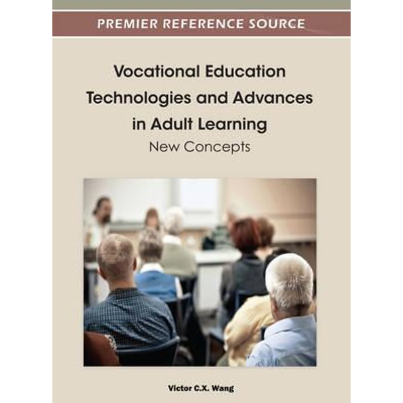 按需印刷Vocational Education Technologies and Advances in Adult Learning[9781466602526]