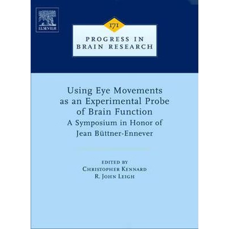 预订Using Eye Movements as an Experimental Probe of Brain Function:A Symposium in Honor of Jean Buttner-Ennever