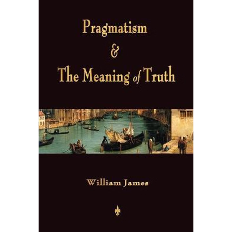 按需印刷Pragmatism and The Meaning of Truth (Works of William James)[9781603864145]