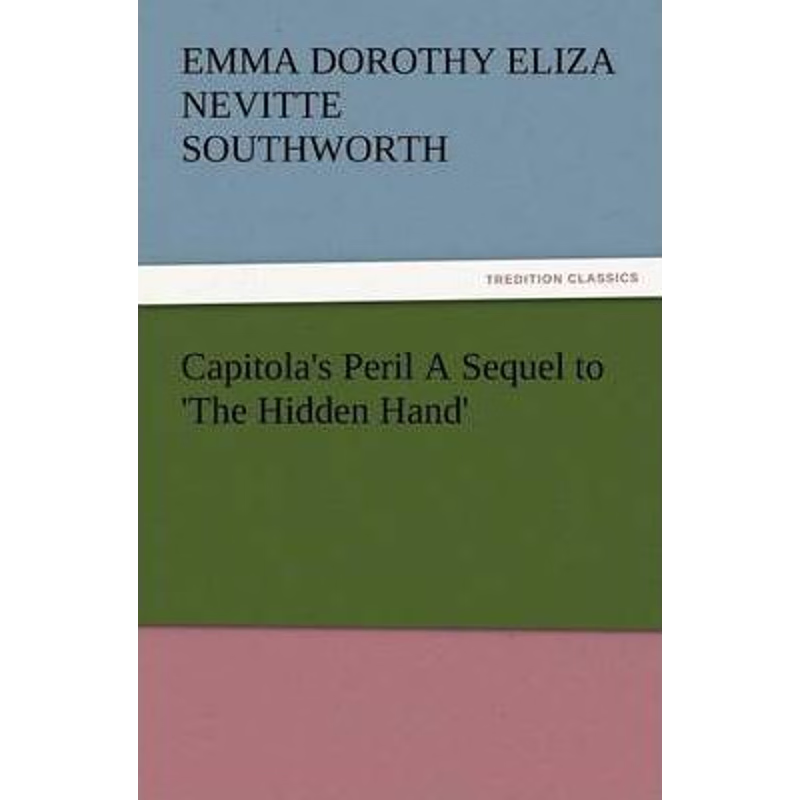 按需印刷不退不换Capitola's Peril a Sequel to 'The Hidden Hand'[9783847241133]