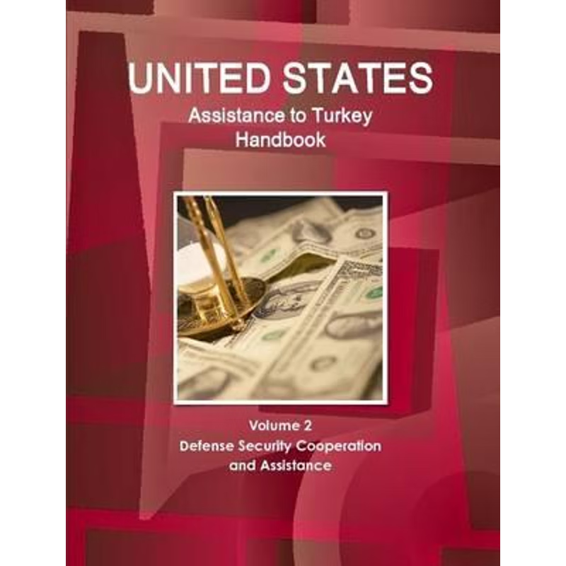 按需印刷US Assistance to Turkey Handbook Volume 2 Defense Security Cooperation and Assistance[9781329164659]