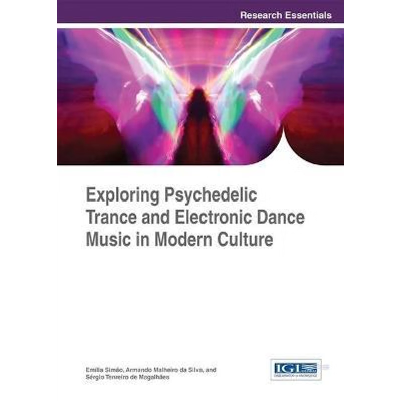 按需印刷Exploring Psychedelic Trance and Electronic Dance Music in Modern Culture[9781466686656]