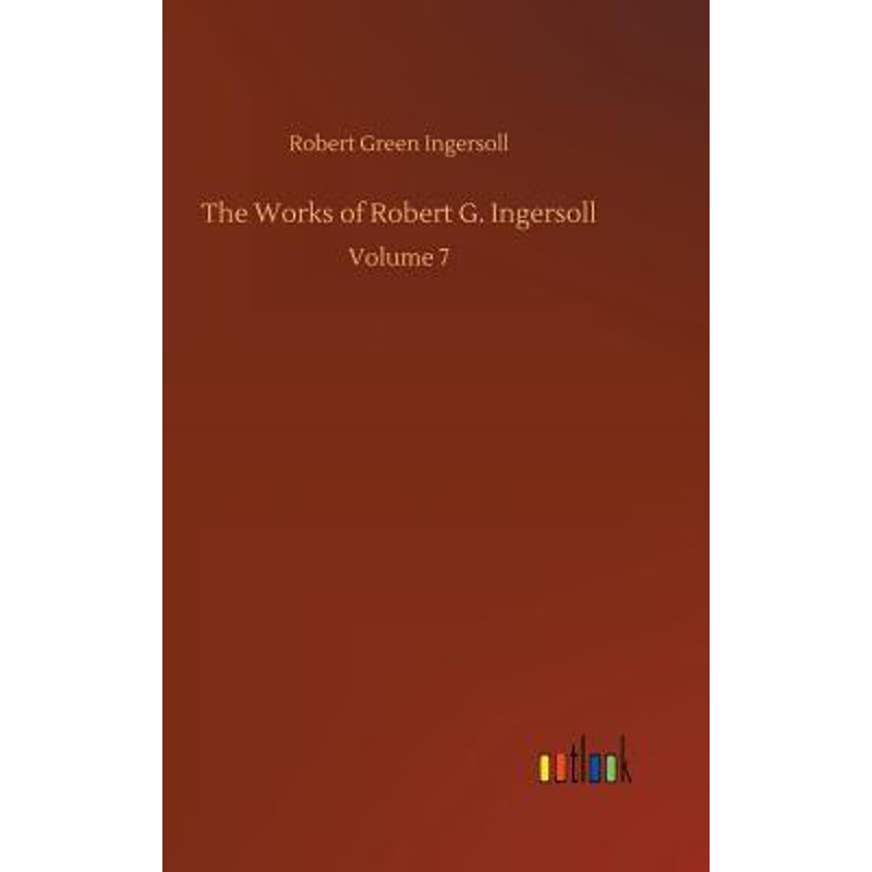 按需印刷The Works of Robert G. Ingersoll[9783732692224]