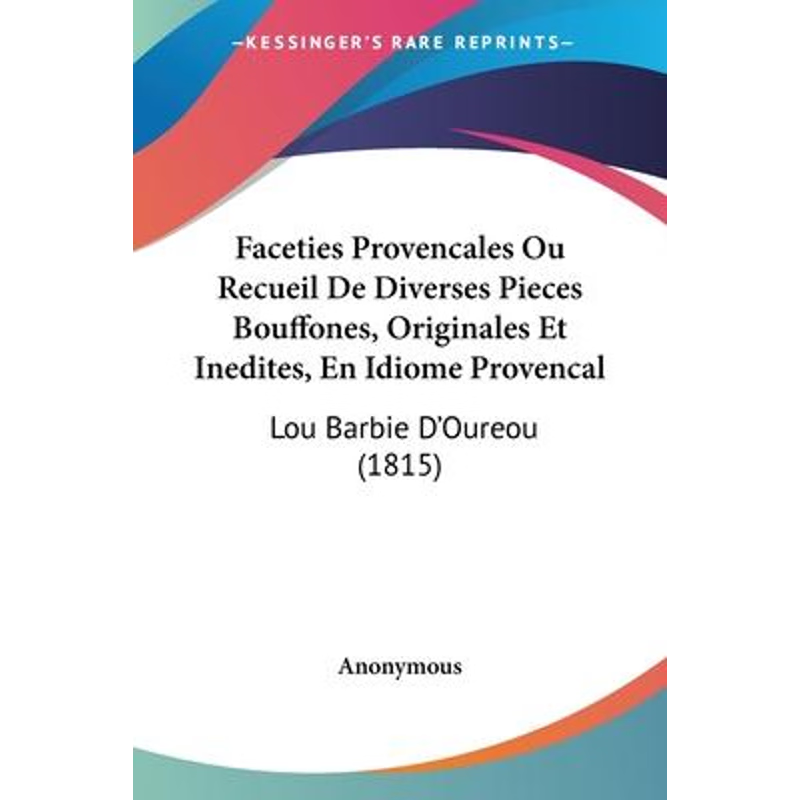 【按需印刷】Faceties Provencales Ou Recueil De Diverses Piec