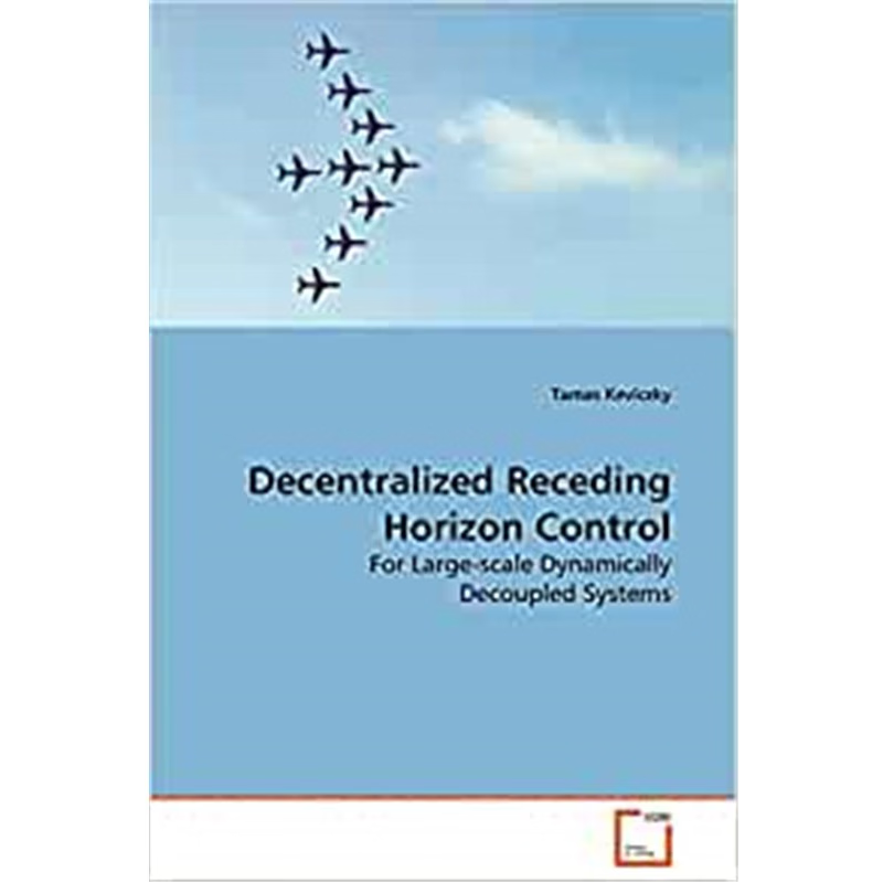 按需印刷不退不换Decentralized Receding Horizon Control[9783639131413]