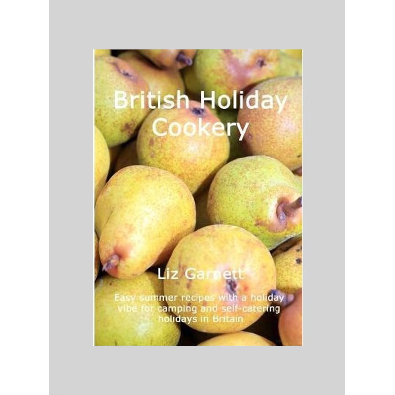 按需印刷  British Holiday Cookery:Easy summer recipes with a
