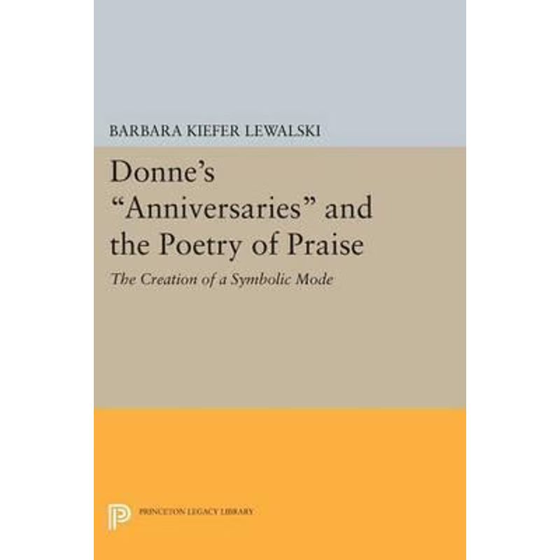 按需印刷不退不换Donne's Anniversaries and the Poetry of Praise[9780691618920]