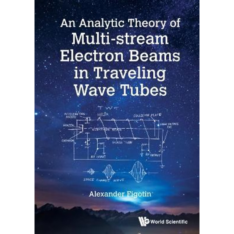 按需印刷An Analytic Theory of Multi-stream Electron Beams in Traveling Wave Tubes[9789811209192]