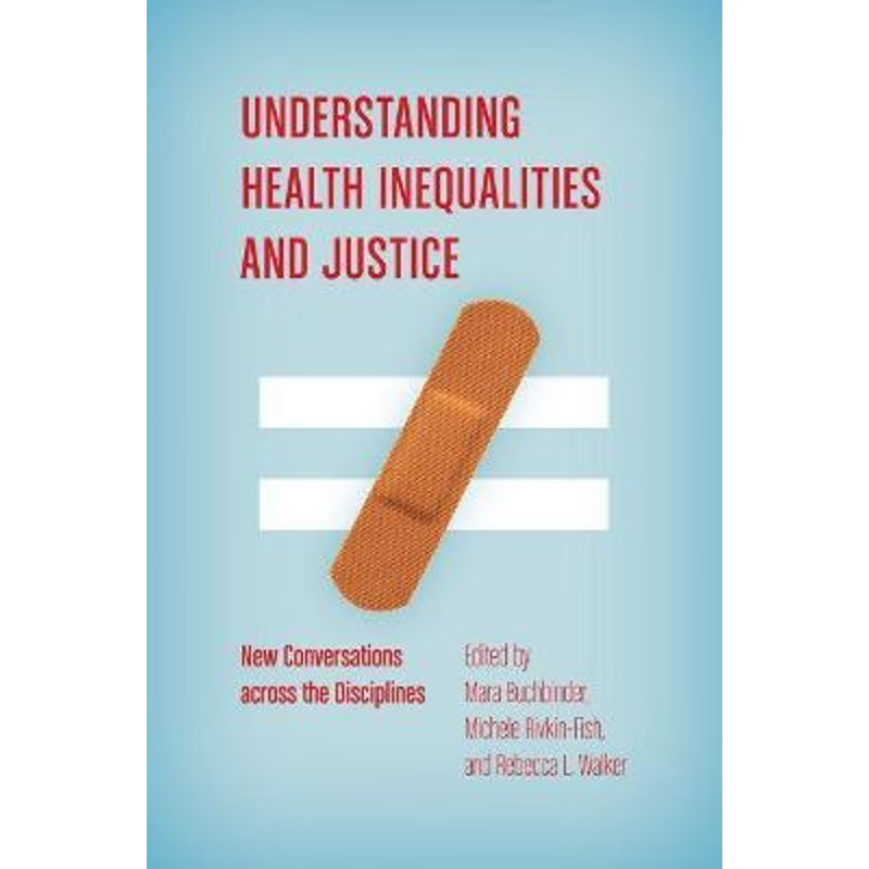 按需印刷不退不换Understanding Health Inequalities and Justice[9781469630359]
