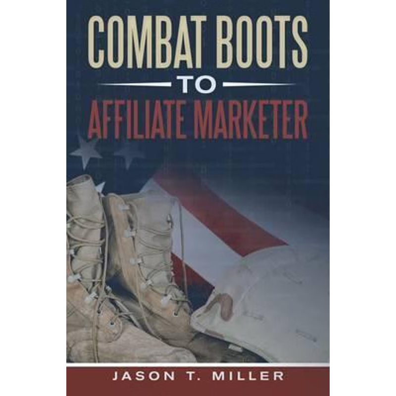 按需印刷不退不换Combat Boots to Affiliate Marketer[9781365346347]