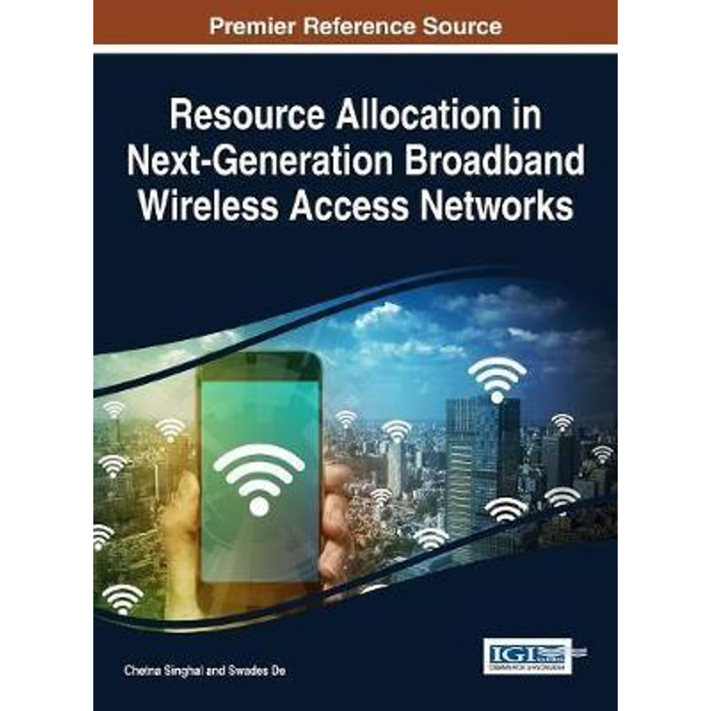 按需印刷不退不换Resource Allocation in Next-Generation Broadband Wireless Access Networks[9781522520238]