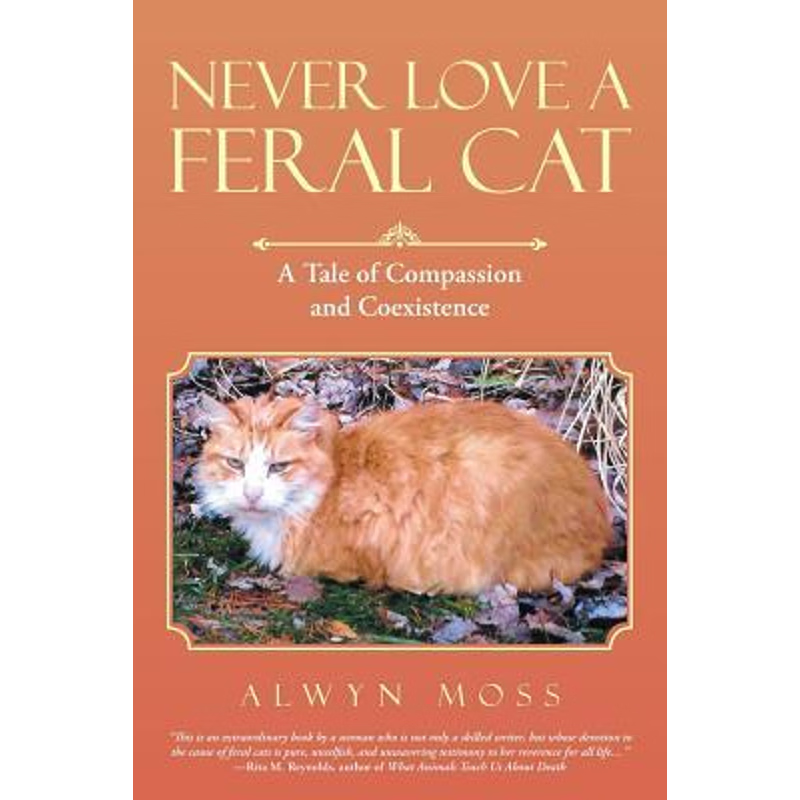 按需印刷Never Love a Feral Cat[9781480849143]