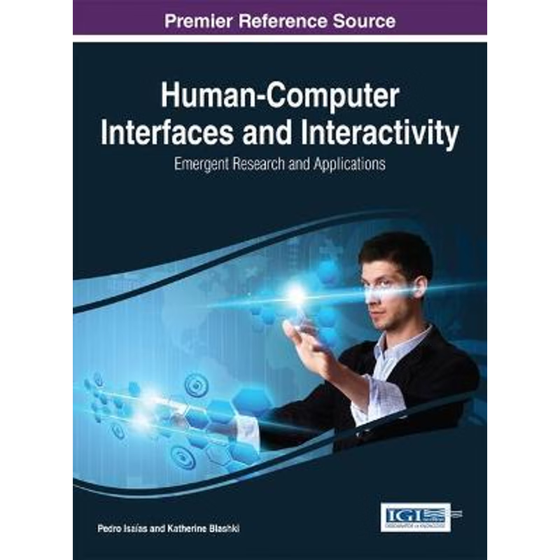 按需印刷不退不换Human-Computer Interfaces and Interactivity[9781466662285]