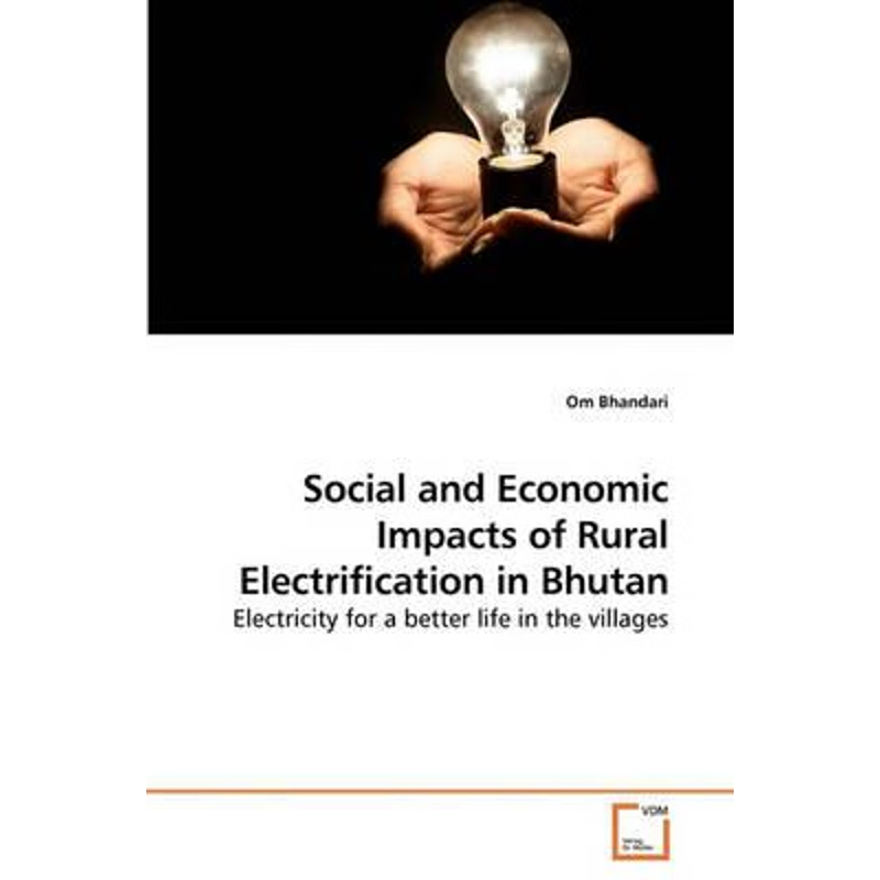 按需印刷Social and Economic Impacts of Rural Electrification in Bhutan[9783639252118]