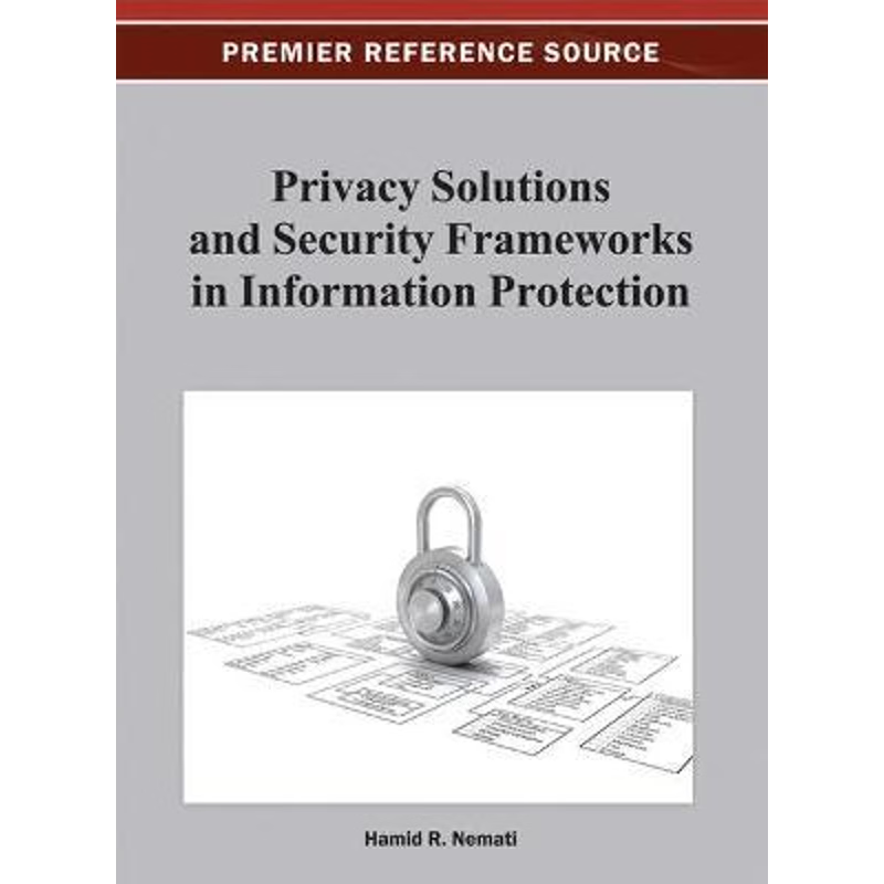 按需印刷Privacy Solutions and Security Frameworks in Information Protection[9781466620506]