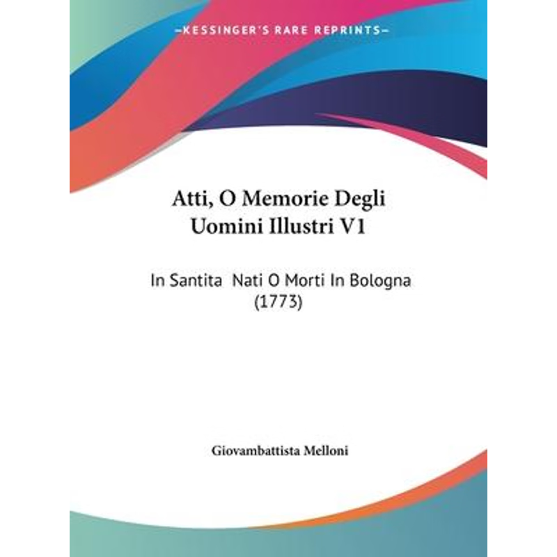 按需印刷Atti, O Memorie Degli Uomini Illustri V1[9781104619701]