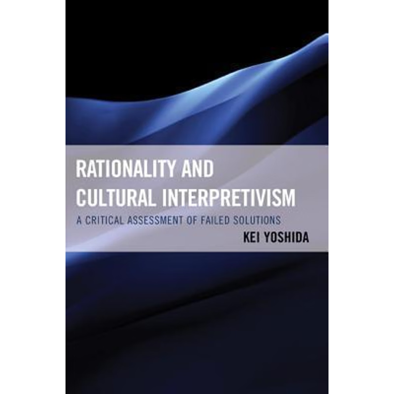 按需印刷Rationality and Cultural Interpretivism[9780739173992]