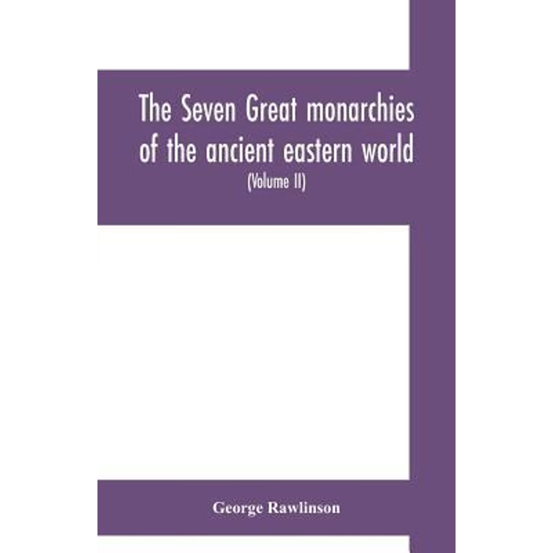 按需印刷The seven great monarchies of the ancient eastern world[9789353700744]