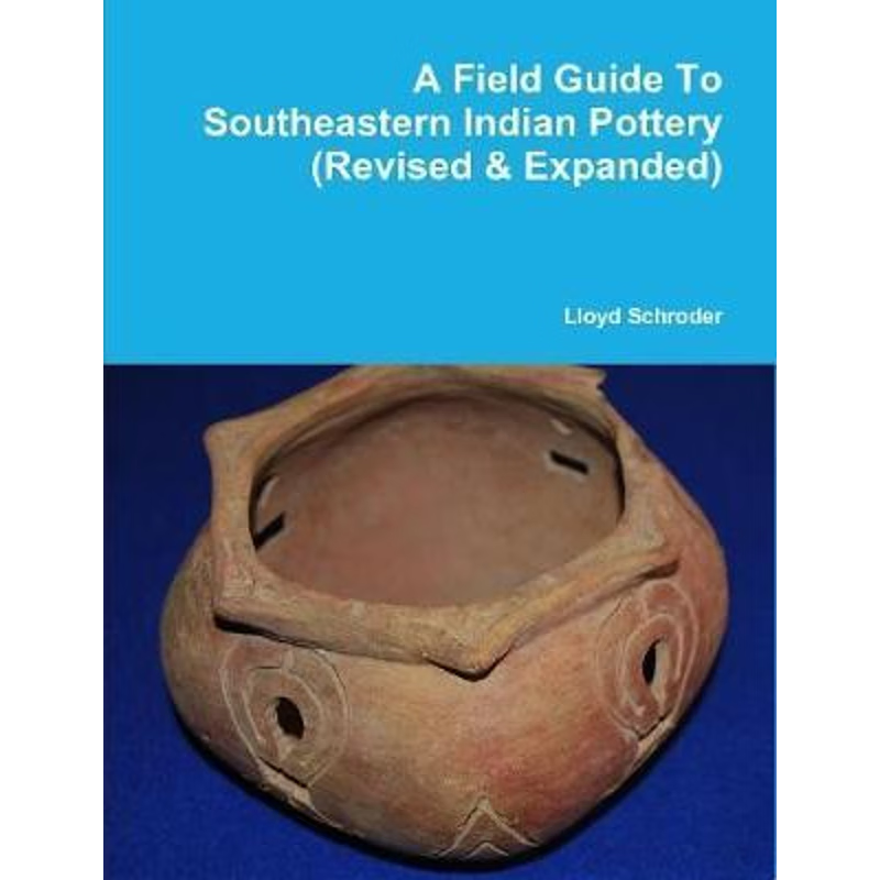 【按需印刷】 A Field Guide To Southeastern Indian Pottery (R