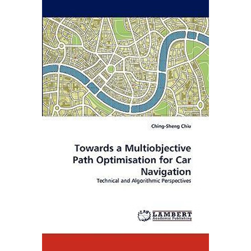 按需印刷Towards a Multiobjective Path Optimisation for Car Navigation[9783838347882]